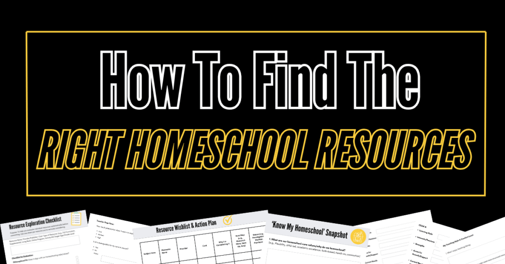 How to find the right homeschool resources for your family. Images of helpful templates included