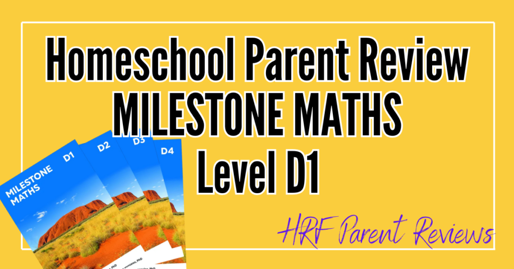 Image of Milestone maths Level D1 with text reading Homeschool Parent Review Milestone Maths Level D1