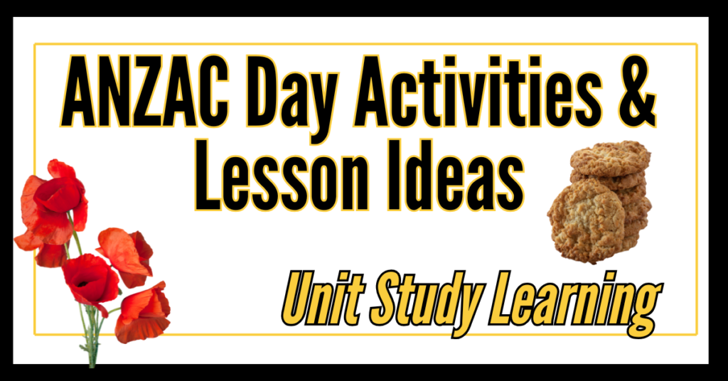 Image reads, ANZAC Day activities and lesson ideas. Unit Study Learning