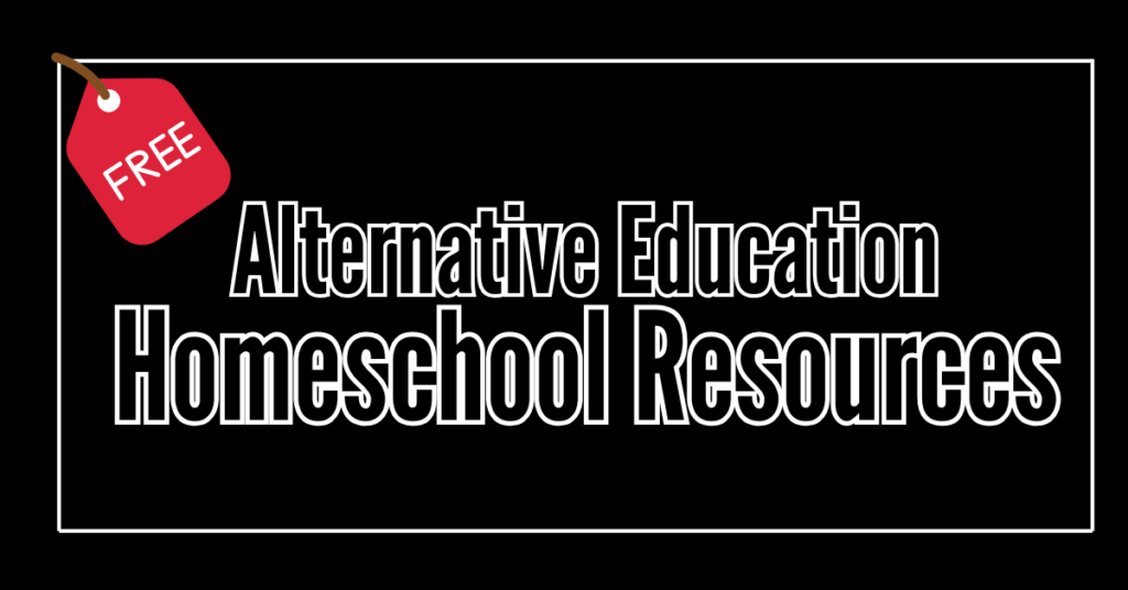 text on image reads - alternative education homeschool resources