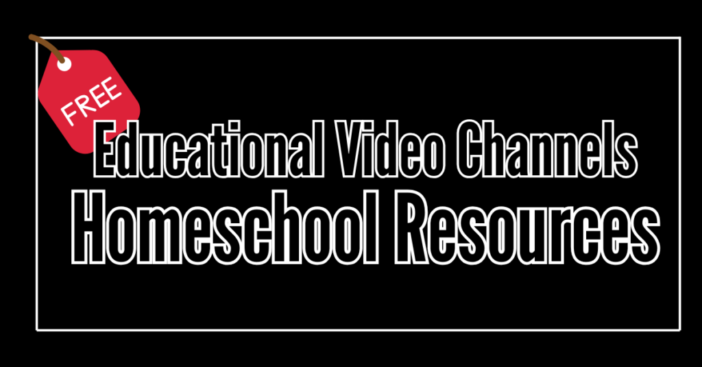 text on image reads - educational video channels homeschool resources