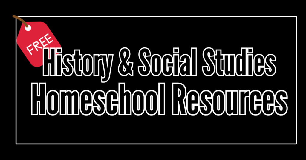text on image reads - free history and social studies homeschool resources