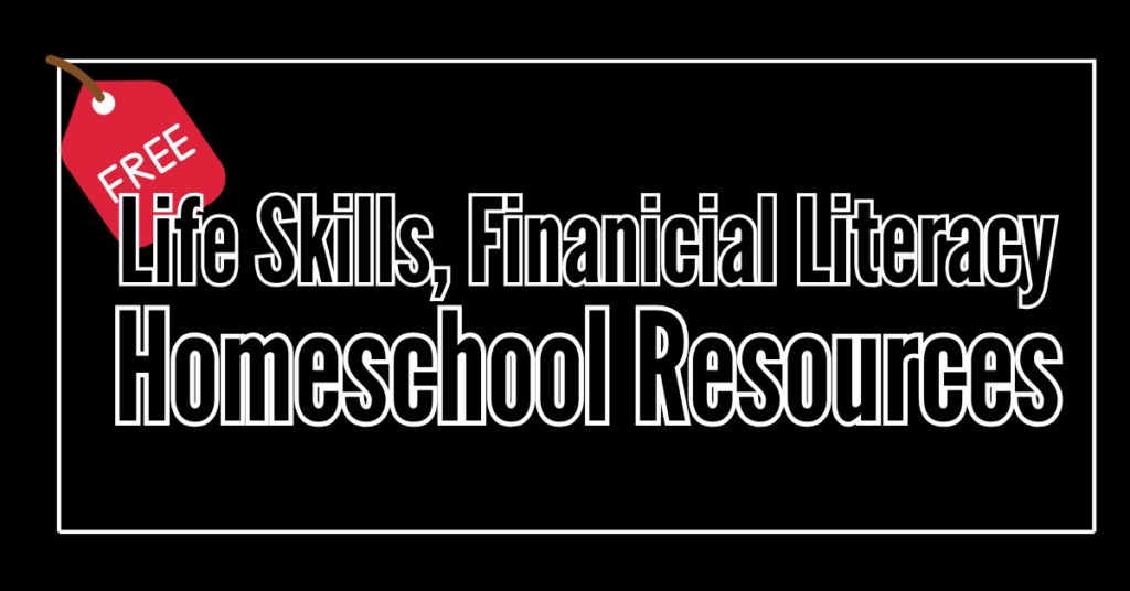 text on image reads - life skills and financial literacy homeschool resources