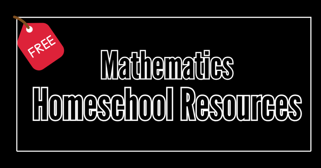 Text on image reads - free mathematics homeschool resources