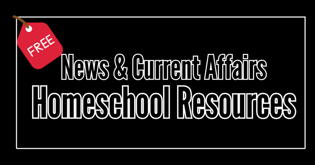 text on image reads - news and current affairs homeschool resources