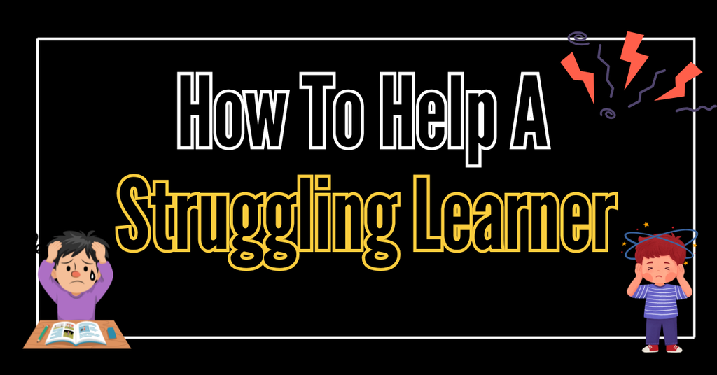 text on image reads - how to help a struggling learner